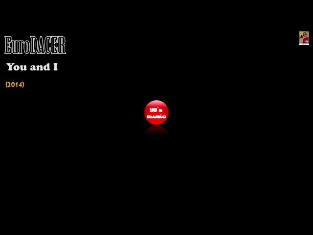 Eurodacer - You And I