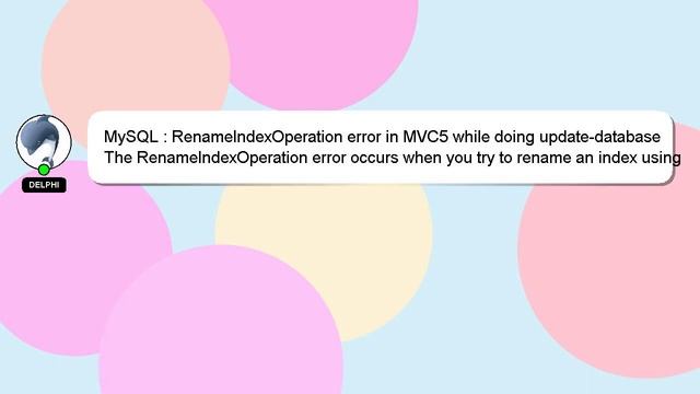 MySQL : RenameIndexOperation error in MVC5 while doing update-database смотреть онлайн