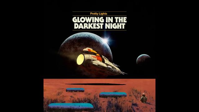 Pretty Lights - Gazing At The Glare - Glowing In The Darkest Night смотреть онлайн