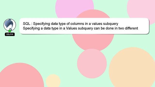SQL : Specifying data type of columns in a values subquery смотреть онлайн