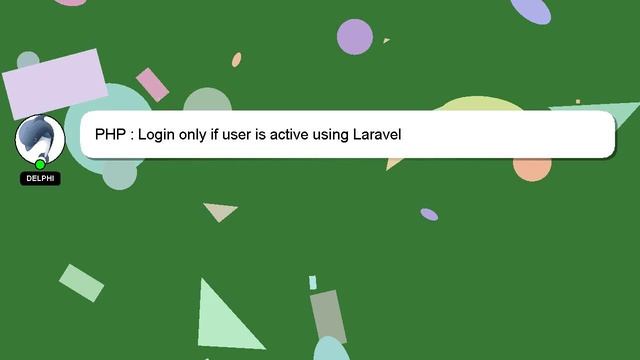 PHP : Login only if user is active using Laravel смотреть онлайн