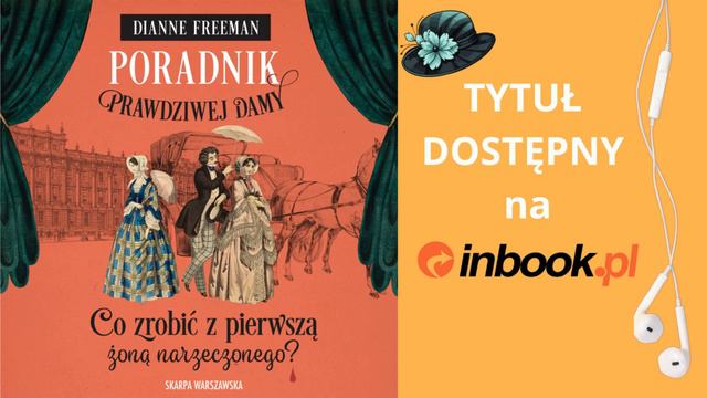 Poradnik prawdziwej damy. Co zrobić z pierwszą żoną narzeczonego? Dianne Freeman AUDIOBOOK смотреть онлайн