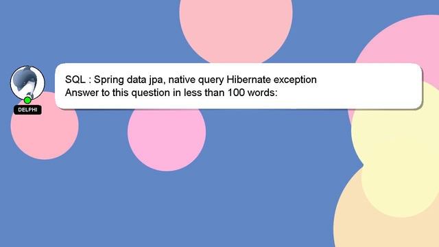 SQL : Spring data jpa, native query Hibernate exception смотреть онлайн