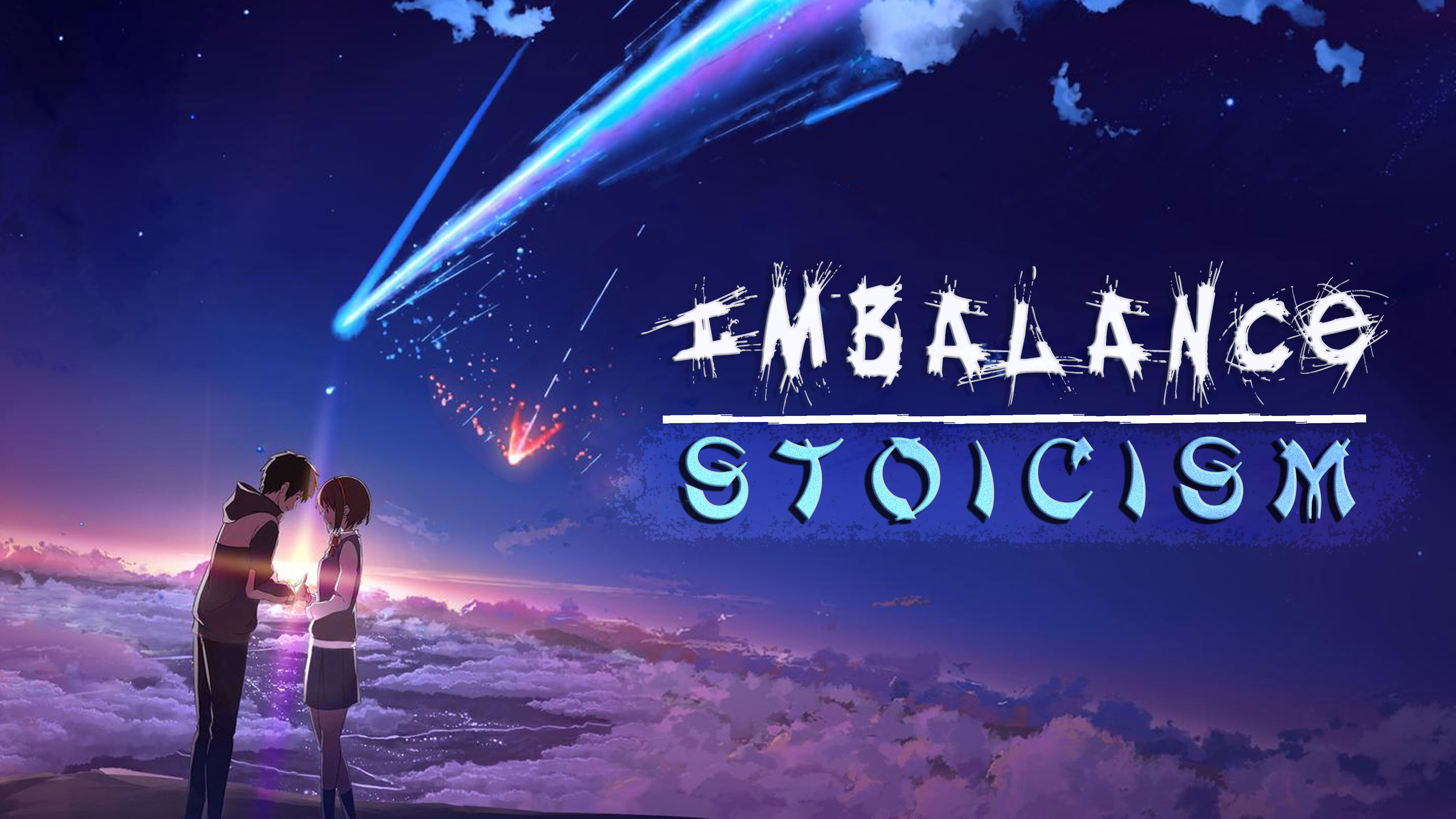 IMBALANCE — Stoicism (Your Name)
