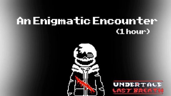 An Enigmatic Encounter (1 hour) - Undertale Last Breath (Remix)
