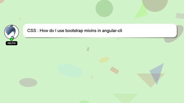 CSS : How do I use bootstrap mixins in angular-cli смотреть онлайн