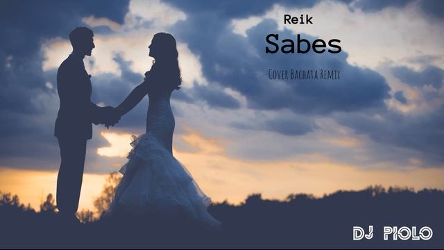 Reik - Sabes (COVER BACHATA REMIX) DJ PIOLO смотреть онлайн