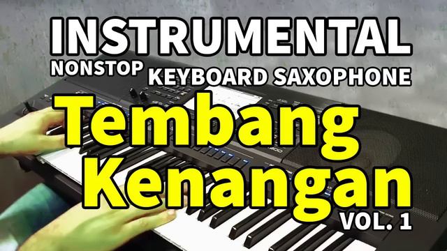 INSTRUMENTAL NONSTOP HITS TEMBANG KENANGAN SEPANJANG MASA 60 MENIT SAXOPHONE ORGAN TUNGGAL смотреть онлайн