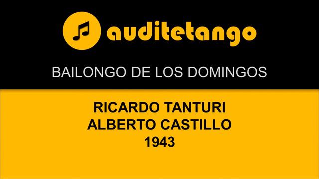 BAILONGO DE LOS DOMINGOS - RICARDO TANTURI - ALBERTO CASTILLO - 1943 - TANGO CANTATO смотреть онлайн