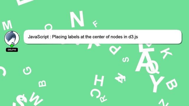JavaScript : Placing labels at the center of nodes in d3.js смотреть онлайн