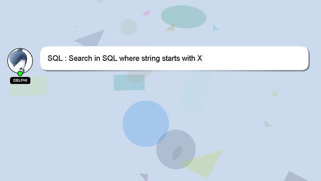 SQL : Search in SQL where string starts with X смотреть онлайн