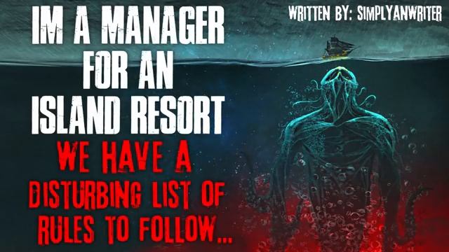"I'm A Manager For An Island Resort, We Have A Disturbing List Of Rules To Follow" Creepypasta смотреть онлайн