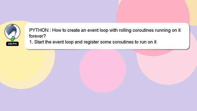 PYTHON : How to create an event loop with rolling coroutines running on it forever? смотреть онлайн