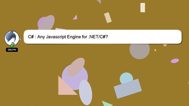 C# : Any Javascript Engine for .NET/C#? смотреть онлайн