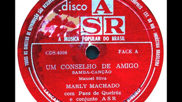 Marly Machado - UM CONSELHO DE AMIGO - Manoel Silva - ASR - CDS 4006- A - ano de 1961 смотреть онлайн