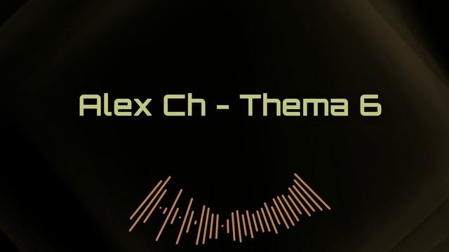Alex Ch - Thema 6