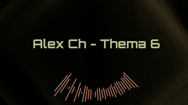 Alex Ch - Thema 6