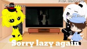 Golden Freya and Fnia Marionette and their Night  guard reacts to Our little horror story