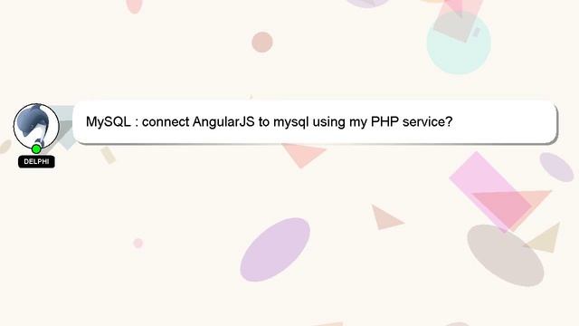 MySQL : connect AngularJS to mysql using my PHP service? смотреть онлайн