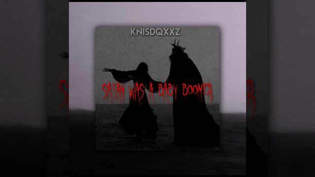 SATAN WAS A BABY BOOMER🎧.               #speedsong#satanwasababyboomer#recomendation