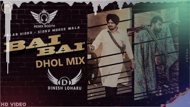 Bai Bai (22 22) Dhol Mix Gulab Sidhu X Sidhu Moosewala Ft.Dj Dinesh Loharu
