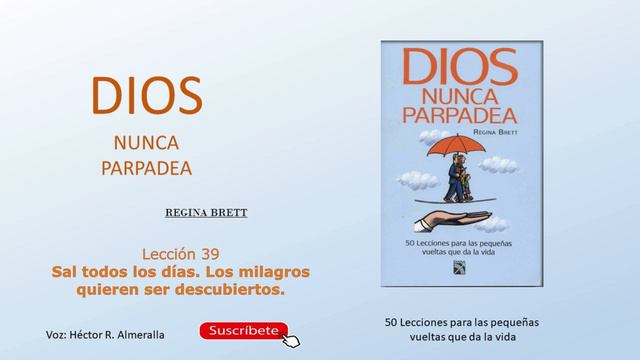 Lección 39 Dios Nunca Parpadea de Regina Brett Voz: Humana смотреть онлайн