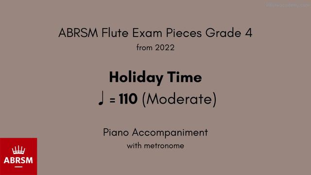 ABRSM Flute Grade 4 from 2022, Holiday Time ♩= 110 (Moderate) Piano Accompaniment with metronome смотреть онлайн