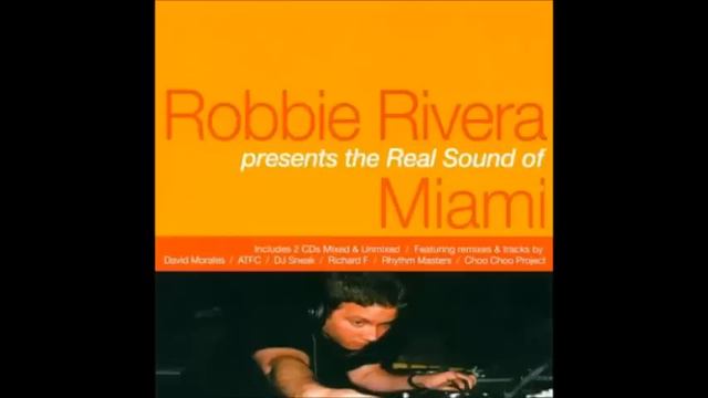 Robbie Rivera - The Real Sound Of Miami (2000) смотреть онлайн