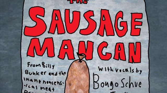 Bongo Schue and the Tune Mongers- The Sausage Man Can смотреть онлайн