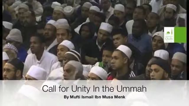Unity in the Ummah by Mufti Ismail Ibn Musa Menk Like смотреть онлайн