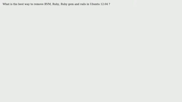 Ubuntu: Uninstall RVM, Ruby, Ruby gem and rails in Ubuntu 12.04 смотреть онлайн