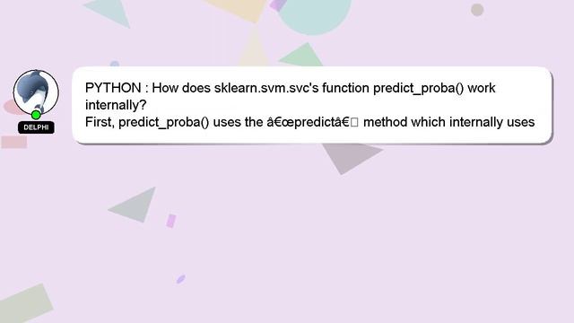 PYTHON : How does sklearn.svm.svc's function predict_proba() work internally? смотреть онлайн