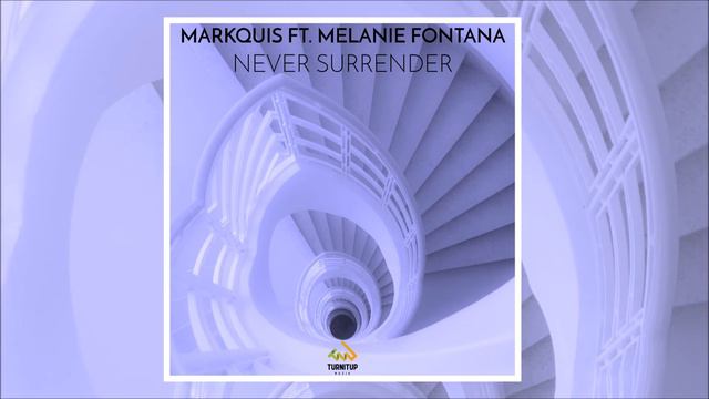 Markquis Ft. Melanie Fontana - Never Surrender [Out Now] смотреть онлайн