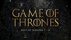 Best of Game of Thrones Soundtrack: Seasons 1-6
