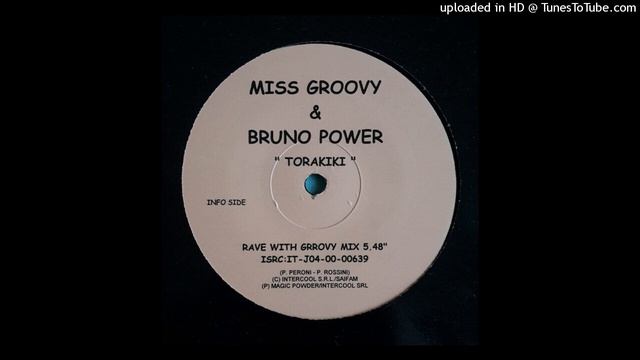 Miss Groovy Bruno Power - Torakiki (Rave With Groovy Mix) смотреть онлайн