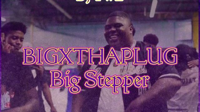 Big Stepper - BIGXTHAPLUG ( Chopped And Screwed By DJ TWL Of Sloweddownmusic5131 )