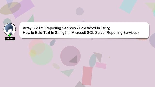 Array : SSRS Reporting Services - Bold Word in String смотреть онлайн