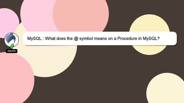 MySQL : What does the @ symbol means on a Procedure in MySQL? смотреть онлайн