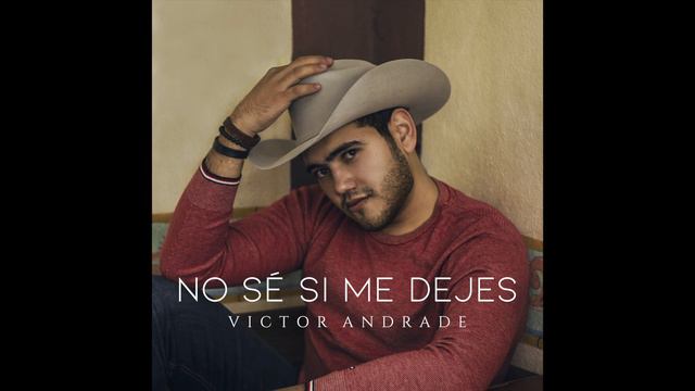 No sé si me dejes - Victor Andrade смотреть онлайн