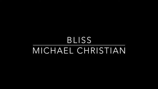 Michael Christian - Bliss (Original mix) смотреть онлайн