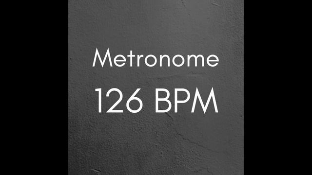 126 BPM Metronome for Better Practice смотреть онлайн