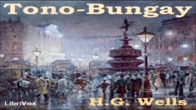 H. G. Wells (15/30) Tono-Bungay смотреть онлайн