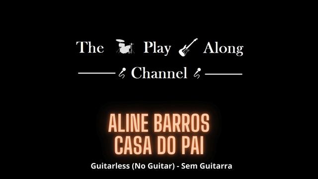 Aline Barros - Casa Do Pai - Guitarless (Sem Guitarra / No Guitar) смотреть онлайн