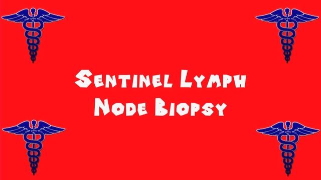 Pronounce Medical Words ― Sentinel Lymph Node Biopsy смотреть онлайн