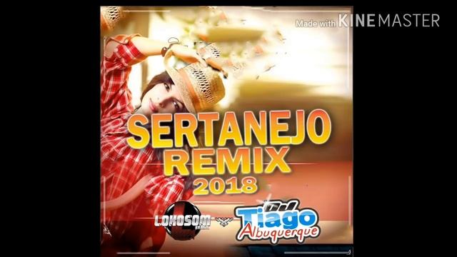 Sertanejo Remix 2018(só As Tops) As Melhores Do Sertanejo Mais Download