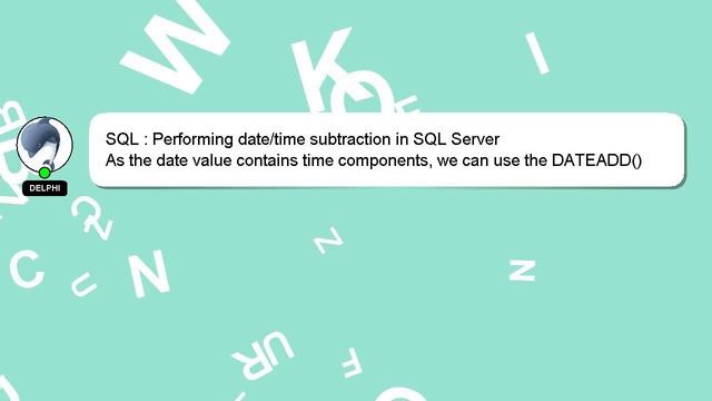 SQL : Performing date/time subtraction in SQL Server смотреть онлайн