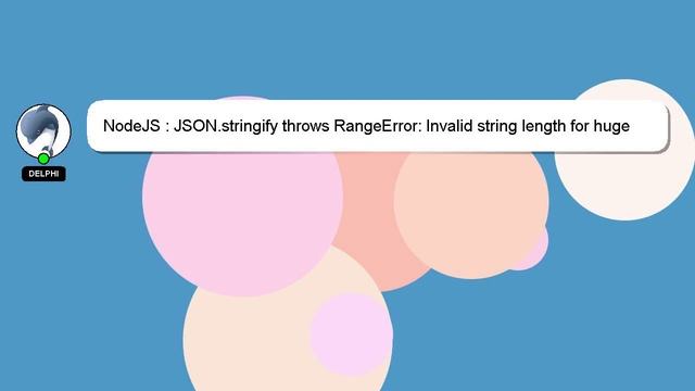 NodeJS : JSON.stringify throws RangeError: Invalid string length for huge objects смотреть онлайн