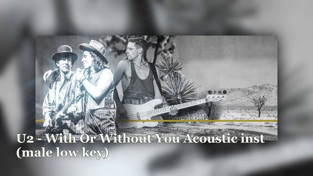 U2 - With Or Without You acoustic Male low key karaoke inst смотреть онлайн