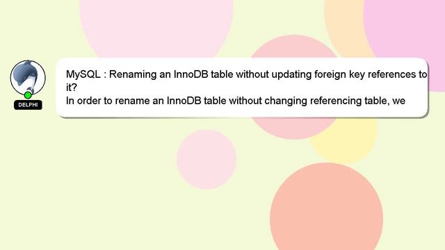 MySQL : Renaming an InnoDB table without updating foreign key references to it? смотреть онлайн