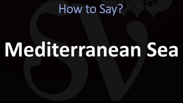 How to Pronounce Mediterranean Sea? (CORRECTLY) смотреть онлайн